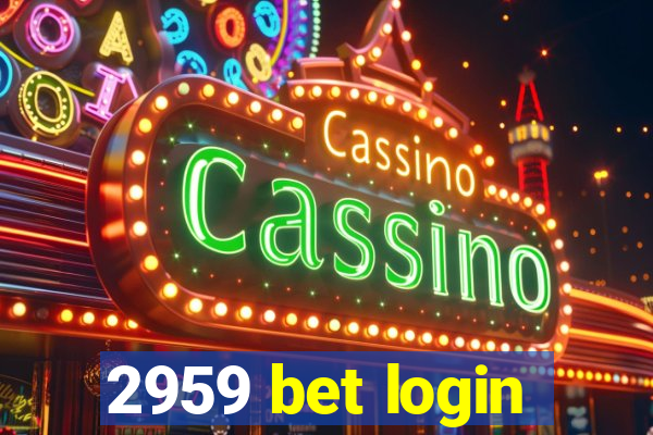 2959 bet login